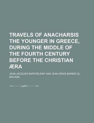Book cover for Travels of Anacharsis the Younger in Greece, During the Middle of the Fourth Century Before the Christian Aera (Volume 5)