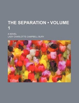 Book cover for The Separation (Volume 1); A Novel