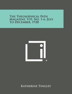 Book cover for The Theosophical Path Magazine, V35, No. 1-6, July to December, 1928