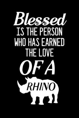 Book cover for Blessed is the person who has earned the love of a Rhino