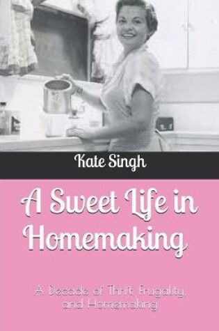Cover of A Sweet Life in Homemaking