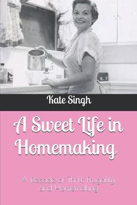 Book cover for A Sweet Life in Homemaking