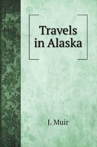 Cover of Travels in Alaska