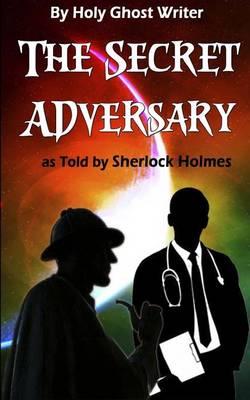 Book cover for The Secret Adversary as Told by Sherlock Holmes (Illustrated)