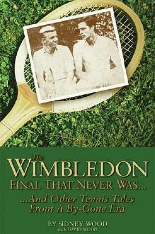 The Wimbledon Final That Never Was . . .