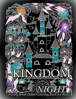 Book cover for Kingdom NIGHT - Coloring Book (Adult Coloring Book for Relax)