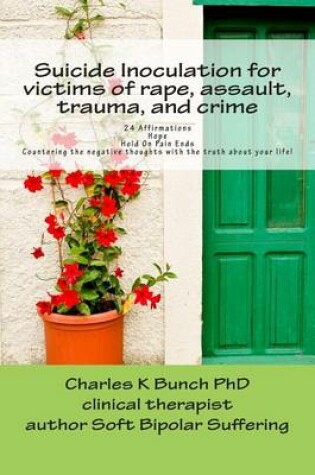 Cover of Suicide Inoculation for victims of rape, assault, trauma, and crime