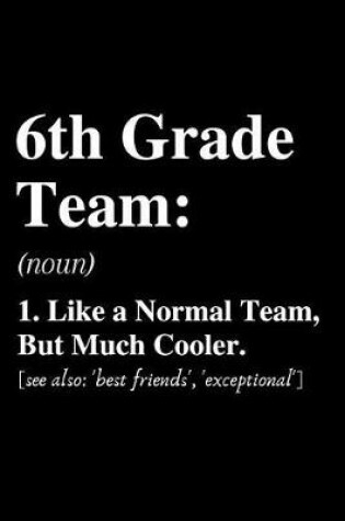 Cover of 6th Grade Team...