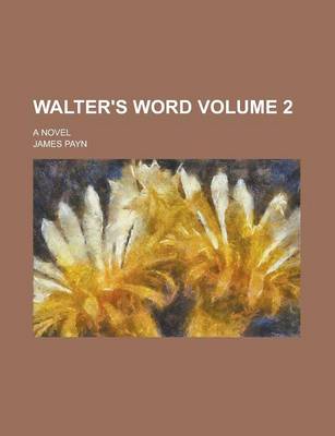 Book cover for Walter's Word; A Novel Volume 2