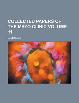 Book cover for Collected Papers of the Mayo Clinic Volume 11