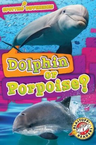 Cover of Dolphin or Porpoise