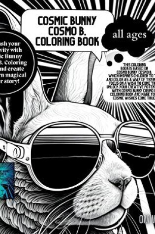 Cover of Cosmic Bunny Cosmo B. Coloring Book