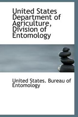 Cover of United States Department of Agriculture, Division of Entomology