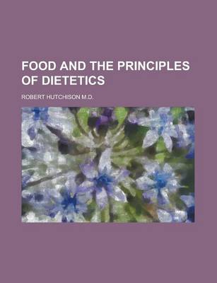 Book cover for Food and the Principles of Dietetics