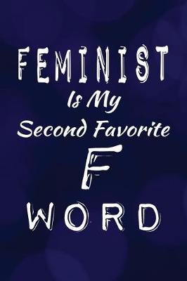 Book cover for Feminist Is My Second Favorite F Word