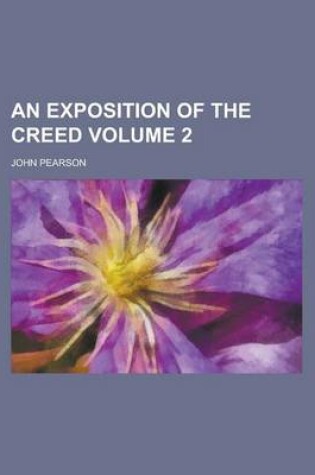 Cover of An Exposition of the Creed Volume 2