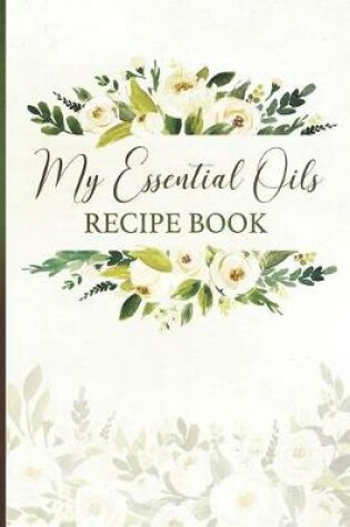 Cover of My Essential Oils Recipe Book