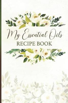 Book cover for My Essential Oils Recipe Book