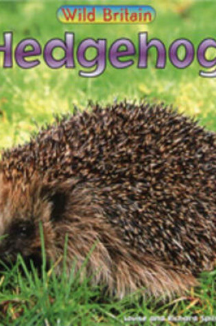 Cover of Wild Britain: Hedgehog