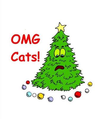 Cover of Funny Christmas Tree Composition Book OMG Cats Kittens Feline 130 Pages