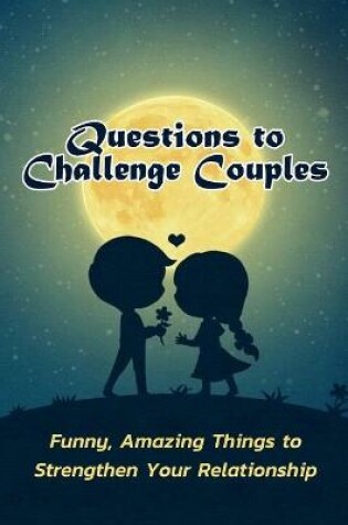 Cover of Questions to Challenge Couples