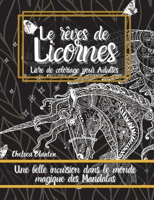 Book cover for Les reves de Licornes Livre de coloriage pour Adultes