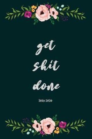 Cover of Get Shit Done 2019-2020