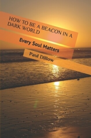 Cover of How to Be a Beacon in a Dark World