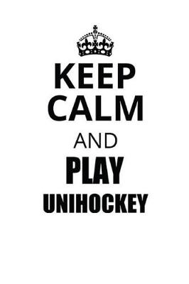 Book cover for Keep Calm and Play Unihockey