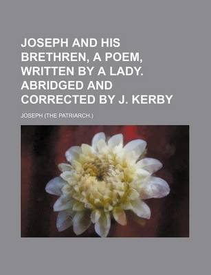 Book cover for Joseph and His Brethren, a Poem, Written by a Lady. Abridged and Corrected by J. Kerby