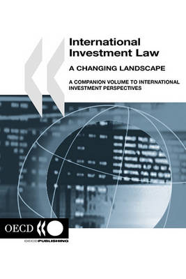 Book cover for International Investment Law, a Changing Landscape