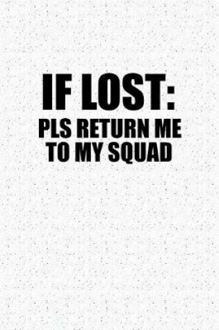 Cover of If Lost Pls Return Me to My Squad