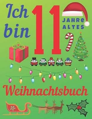 Book cover for Ich bin 11 Jahre altes Weihnachtsbuch