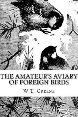 Cover of The Amateur's Aviary of Foreign Birds