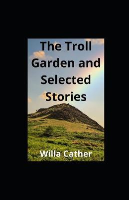 Book cover for The Troll Garden and Selected Stories illustrated