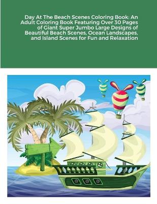 Book cover for Day At The Beach Scenes Coloring Book