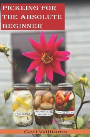 Cover of Pickling for the absolute beginner