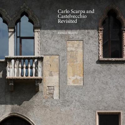 Book cover for Carlo Scarpa and Castelvecchio Revisited