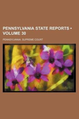 Cover of Pennsylvania State Reports (Volume 30)