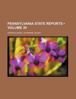 Book cover for Pennsylvania State Reports (Volume 30)