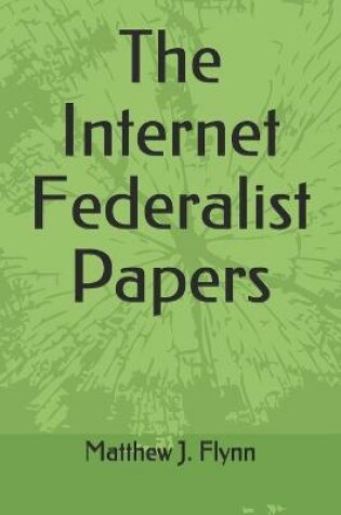 Cover of The Internet Federalist Papers