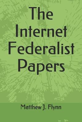 Book cover for The Internet Federalist Papers