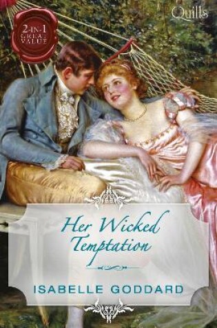 Cover of Quills - Her Wicked Temptation/Society's Most Scandalous Rake/Unmasking Miss Lacey