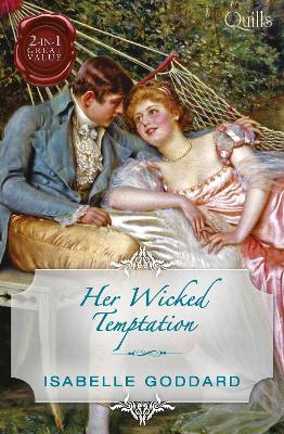 Book cover for Quills - Her Wicked Temptation/Society's Most Scandalous Rake/Unmasking Miss Lacey