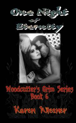 Book cover for One Night of Eternity, Woodcutter's Grim Series, Book 6