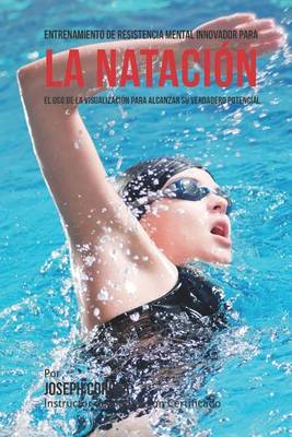 Book cover for Entrenamiento de Resistencia Mental Innovador para la Natacion