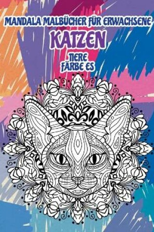 Cover of Mandala Malbucher fur Erwachsene - Farbe es - Tiere - Katzen