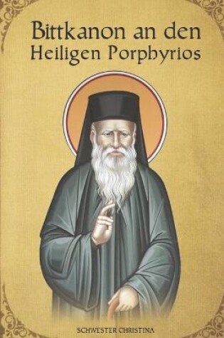 Cover of Bittkanon an den Heiligen Porphyrios