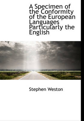 Book cover for A Specimen of the Conformity of the European Languages Particularly the English