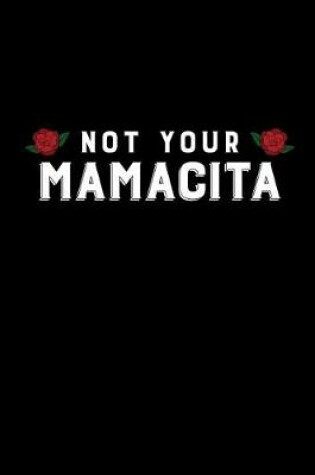 Cover of Not Your Mamacita